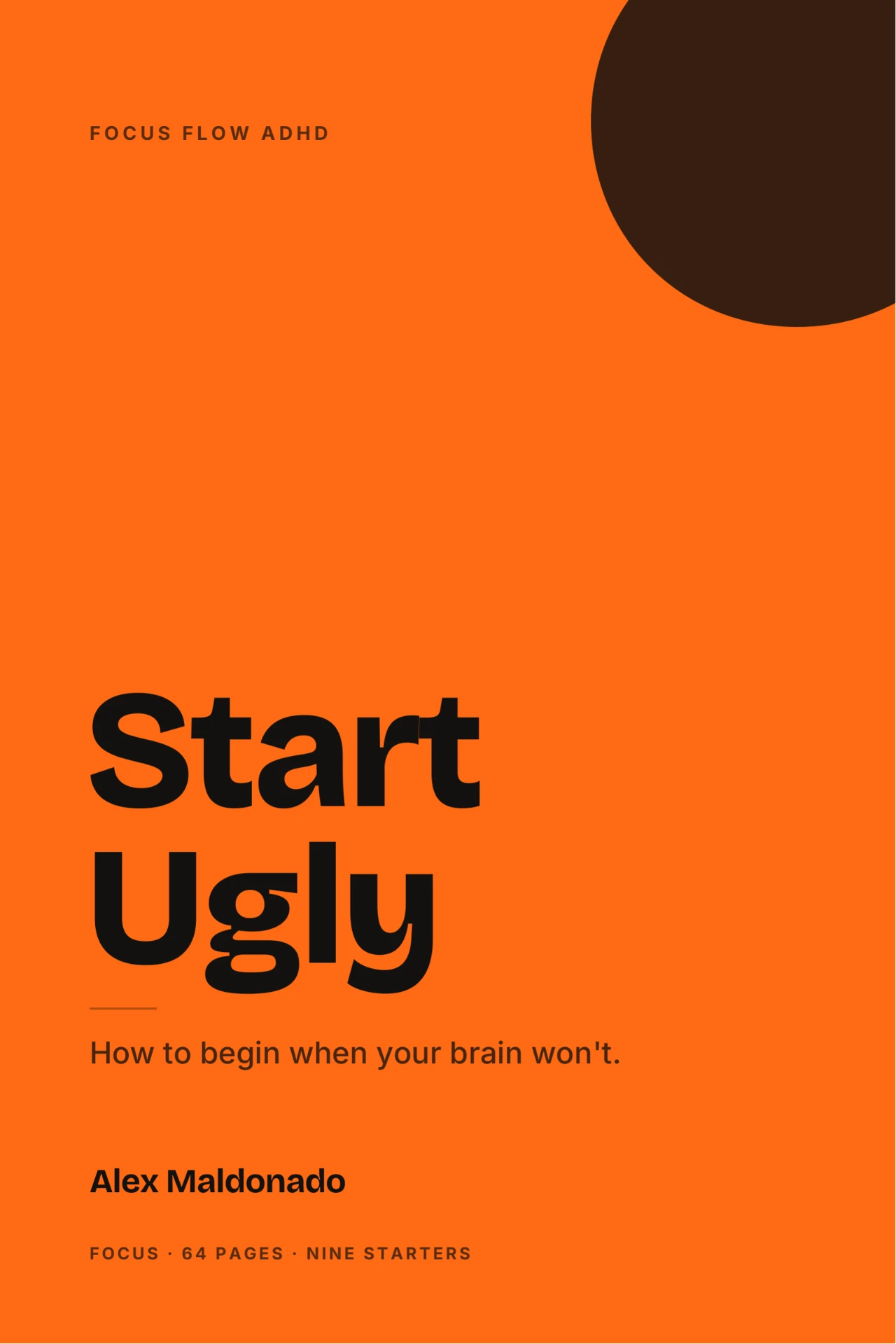 Cover of Start Ugly — How to begin when your brain won't.